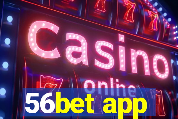 56bet app